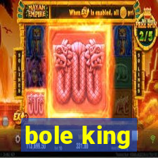 bole king